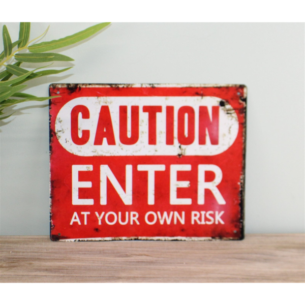 Vintage Metal Sign - Caution Enter At Your Own Risk - Image 2