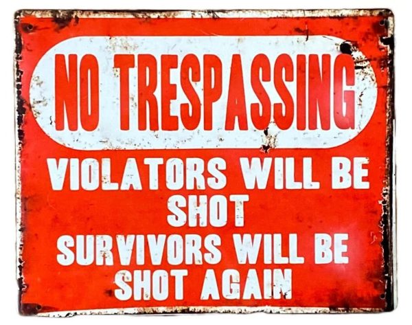 Metal Advertising Wall Sign No Trespassing, Violators Will Be Shot