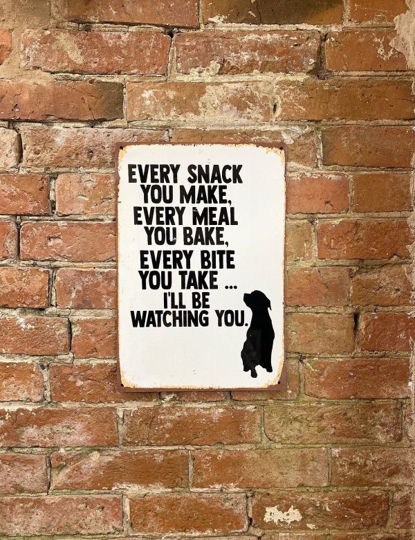 Metal Advertising Wall Sign - Every Snack Meal Make I'll Be Watching You Dog Lab - Image 2